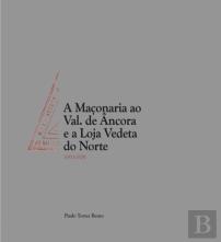 A Maçonaria ao Val. de Âncora e a Loja Vedeta do Norte
