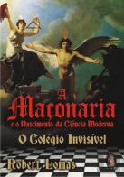 A Maçonaria e o Nascimento da Ciência Moderna