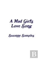 A Mad Girl'S Love Song