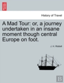 Bertrand.pt - A Mad Tour: Or, A Journey Undertaken In