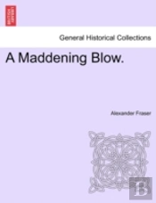 A Maddening Blow.