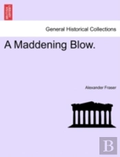 A Maddening Blow.
