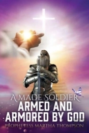 A Made Soldier Armed And Armored By God