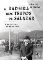 A Madeira nos Tempos de Salazar
