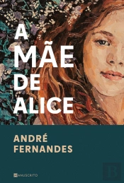 A Mãe de Alice - Autografado