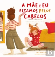 A Mãe e Eu Estamos pelos Cabelos