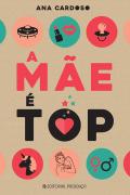 A Mãe é Top