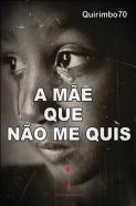 A Mãe Que Não Me Quis