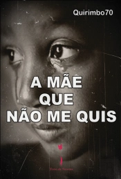 A Mãe Que Não Me Quis
