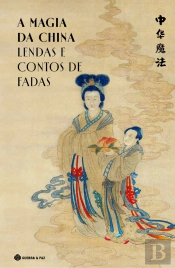 A Magia da China - Lendas e Contos de Fadas