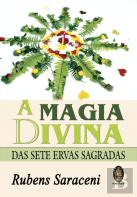 A Magia Divina das Sete Ervas Sagradas