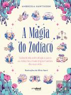 A Magia do Zodíaco