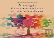 A Magia dos Encontros e Reencontros