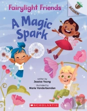 A Magic Spark: An Acorn Book (Fairylight Friends #1)