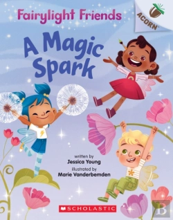 Bertrand.pt - A Magic Spark: An Acorn Book (Fairylight Friends #1)