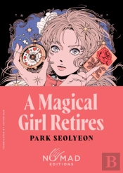 A Magical Girl Retires (Nomad Edition)