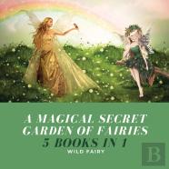 A Magical Secret Garden Of Fairies