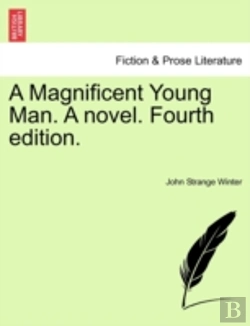 Bertrand.pt - A Magnificent Young Man. A Novel. Fourth