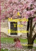 A Magnolia Tree Blossoms