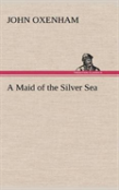 A Maid Of The Silver Sea