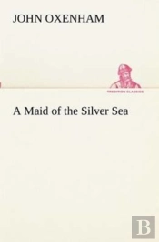 A Maid Of The Silver Sea