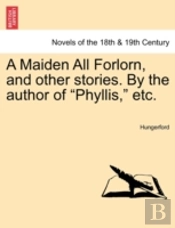 A Maiden All Forlorn, And Other Stories.