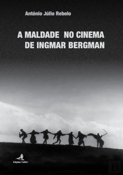 Bertrand.pt - A Maldade no Cinema de Ingmar Bergman