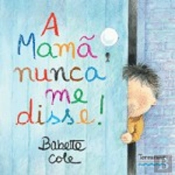Bertrand.pt - A Mamã Nunca Me Disse!