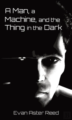 Bertrand.pt - A Man, A Machine, And The Thing In The Dark