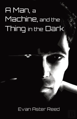 Bertrand.pt - A Man, A Machine, And The Thing In The Dark