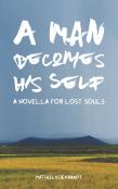 A Man Becomes His Self