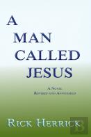A Man Called Jesus, Revised And Annotated