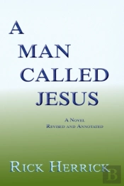 A Man Called Jesus, Revised And Annotated