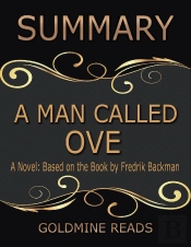 A Man Called Ove - Summarized For Busy People: A Novel: Based On The Book By Fredrik Backman