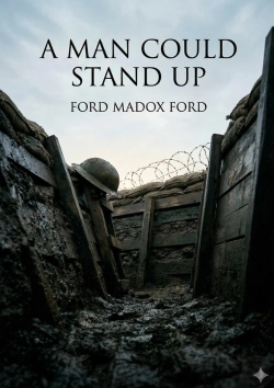 Bertrand.pt - A Man Could Stand Up - By Ford Madox Ford