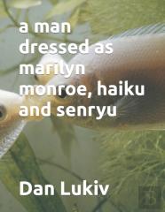A Man Dressed As Marilyn Monroe, Haiku And Senryu