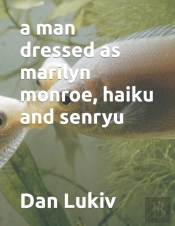 A Man Dressed As Marilyn Monroe, Haiku And Senryu