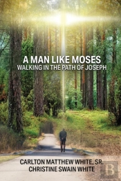 A Man Like Moses Walking In The Path Of Joseph