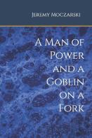A Man Of Power And A Goblin On A Fork