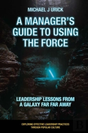 A Manager'S Guide To Using The Force