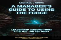 A Manager'S Guide To Using The Force