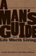A Man'S Guide To A Life Worth Living