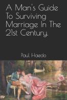 A Man'S Guide To Surviving Marriage In The 21st Century.