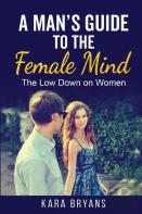 A Man'S Guide To The Female Mind
