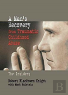 A Man'S Recovery From Traumatic Childhood Abuse
