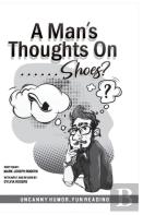 A Man'S Thoughts On Shoes?