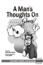 A Man'S Thoughts On Shoes?