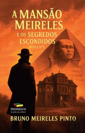 A Mansão Meireles e os Segredos Escondidos