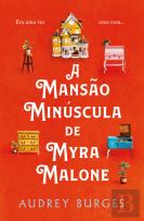 A Mansão Minúscula de Myra Malone