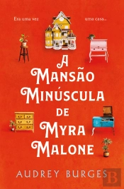 A Mansão Minúscula de Myra Malone